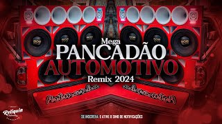 Seleção Mega Pancadão Automotivo 2024  Pancadão Automotivo Grave Forte 2024 Pancadão Remix Part IV [upl. by Danas]