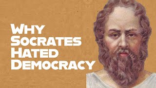 Why Socrates Hated Democracy [upl. by Normalie]