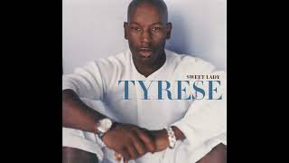 TYRESE Sweet Lady [upl. by Naryt]