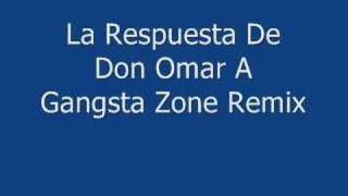 La Respuesta De Don Omar A Gangsta Zone Remix [upl. by Atikam]