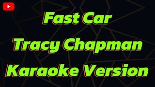 Fast CarTracy Chapman Karaoke Version [upl. by Anelam]