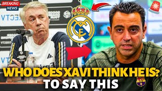 💥BOMB IN SPAIN TENSE ATMOSPHERE CARLO ANCELOTTI RESPONDS TO XAVI REAL MADRID NEWS [upl. by Yeltrab757]