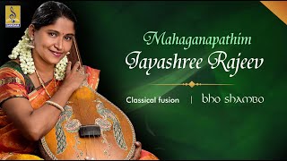 Mahaganapathim  Classical Fusion by Jayashree Rajeev  Bho Shambho [upl. by Norbie]