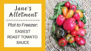 Plot to Freezer  Easy Roasted Tomato Sauce [upl. by Aleel]