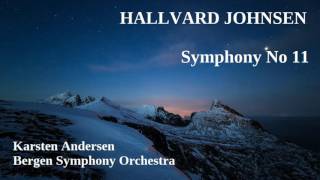 Hallvard Johnsen Symphony No 11 AndersenBergen SO [upl. by Clardy]