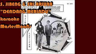 S JIBENG amp SRI ARJUNA DENDANG MERINDU KARAOKE MINUSONE [upl. by Griselda]