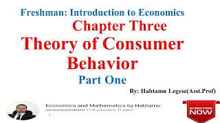 Freshman Introduction to Economics Chapter Three Theory of Consumer Behavior Part One [upl. by Iarised]