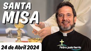 Misa de hoy Miércoles 24 Abril 2024  Padre Pedro Justo Berrío [upl. by Valene336]