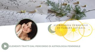 La Triplicità degli Elementi  dal Percorso di Astrologia Femminile [upl. by Gwendolyn]