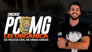 CONCURSO PC MG  LEI ORGÂNICA DA POLÍCIA CIVIL DE MINAS GERAIS [upl. by Ardolino]