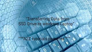 How to transfer Data from SSD Drive to windows laptop [upl. by Karwan]