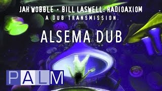 Jah Wobble Bill Laswell Alsema Dub [upl. by Valerio]