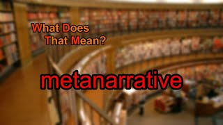 What does metanarrative mean [upl. by Eillit]