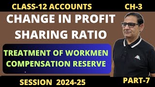 Change In Profit Sharing RatioTreatment of Workmen Compensation Reserve Class 12 Accounts 202425 [upl. by Adnical668]