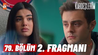 Kardeşlerim 79 Bölüm 2 Fragmanı  Beni unutabildin miquotatvturkiye​ [upl. by Munafo]