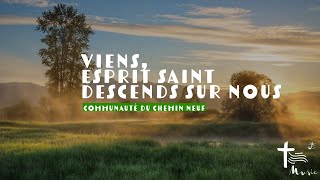 Viens Esprit Saint descends sur nous — Communauté du Chemin neuf [upl. by Jami]