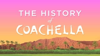 The History of Coachella [upl. by Wareing589]