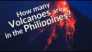 How Many Volcanoes are in the Philippines [upl. by Linzer802]