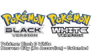 Nacrene City Without Accordion  Pokémon Black amp White Music Extended [upl. by Xantha654]