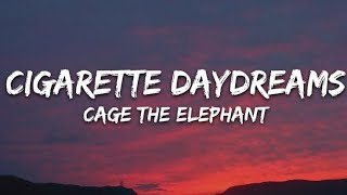 Cigarette Daydreams Lyrics song 🎸 Cage The Elephant [upl. by Johannessen120]