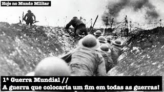 1ª Guerra Mundial  A guerra que colocaria um fim em todas as guerras [upl. by Ossie82]