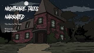 86  The Man In The Attic  Narrated Scary Story [upl. by Trilbee431]