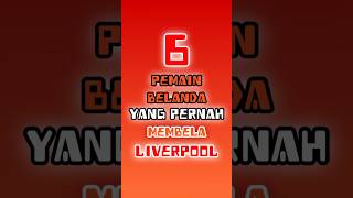 6 pemain Belanda yang pernah membela Liverpool pemain belanda liverpool netherlands football [upl. by Cerellia]