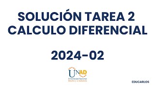 SOLUCIÓN TAREA 2 CALCULO DIFERENCIAL 2024 02 [upl. by Eintruoc]