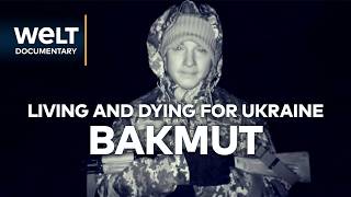 BLOODSHED IN BAKHMUT Fearless Fighters in Ukraines Deadliest Meat Grinder  WELT Documentary [upl. by Beeck]