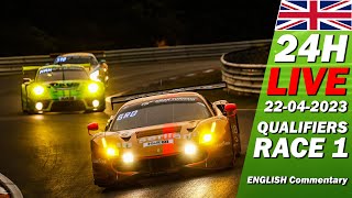 LIVE Nürburgring 24h Qualifiers RACE 1  🇬🇧 ADAC TOTALENERGIES 24H NÜRBURGRING 2023 [upl. by Asilana]