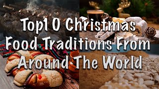 Top 10 Christmas Food Traditions Around World [upl. by Rubma]