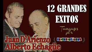 JUAN DARIENZO  ALBERTO ECHAGÜE  12 GRANDES EXITOS  Vol 1  19381950 por Cantando Tangos [upl. by Birkett]