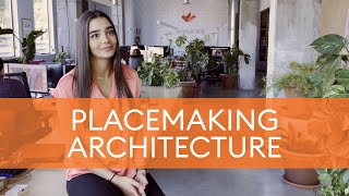 Placemaking Architecture [upl. by Ingaborg]