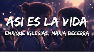 Enrique Iglesias Maria Becerra  ASI ES LA VIDA Letra  Lyrics [upl. by Nonad]