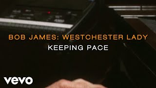 Bob James  Westchester Lady  Keeping Pace [upl. by Muncey]