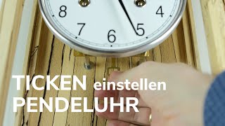 Einstellen des Tickens TickTack einer Pendeluhr  4K [upl. by Brew]