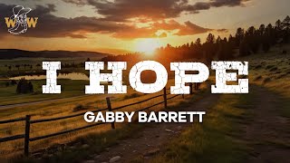 Gabby Barrett  I Hope Lyrics [upl. by Dlonyar]