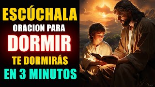 Oracion para Dormir escúchala y te dormirás en 3 minutos ☪ ORACION de la NOCHE [upl. by Shippee188]