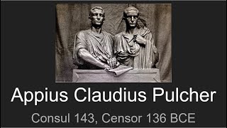 Appius Claudius Pulcher Consul 143 Censor 136 and Princeps Senatus 136 BCE [upl. by Rhona]