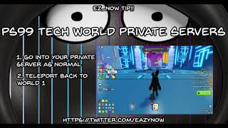 PS99 World 2 Tech Private Servers [upl. by Davida]