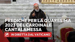 🔴 LIVE  4ª Predica di Quaresima 2023 del Cardinale Cantalamessa  24 Marzo 2023 [upl. by Machutte]