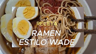 CÓMO HACER RAMEN AL ESTILO WADE [upl. by Kaye187]