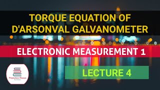 Torque Equation of DArsonval Galvanometer  Electronic Measurement 1 Lecture 4  By S Razia [upl. by Zenia378]