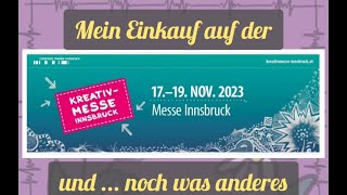 Einkauf auf der Kreativmesse in Innsbruck  Papierwerkstatt  und  noch was anderes [upl. by Geis]