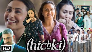 Hichki Full HD Movie in Hindi  Rani Mukerji  Sachin Pilgaonkar  Naisha Khanna  Story Explanation [upl. by Sihunn]