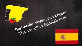 Distinción seseo and ceceo sibilant pronunciation in Spain [upl. by Heck]