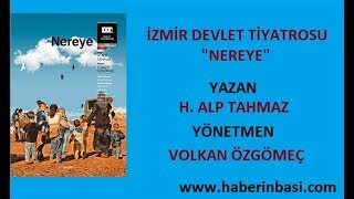 Tiyatro Oyunu quot NEREYEquot İzmir Devlet Tiyatrosu [upl. by Cecilia]