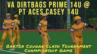 VA Dirtbags Prime 14U  PT Aces Casey 14U  Oakton Cougar Clash  Championship  23Apr2023 [upl. by Laiceps17]