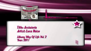 Luca Noise  Acciaieria [upl. by Ramberg234]