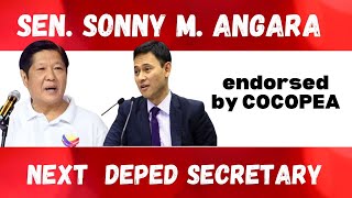 Sen SONNY ANGARA endorsed by COCOPEA to be the NEXT DEPED SECRETARY SIYA NA KAYA [upl. by Eiruam957]